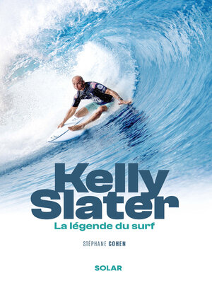 cover image of Kelly Slater, la légende du surf